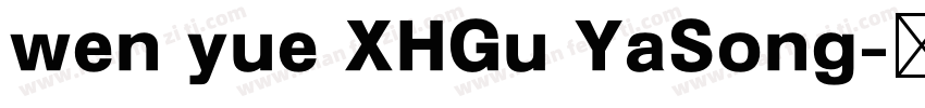 wen yue XHGu YaSong字体转换